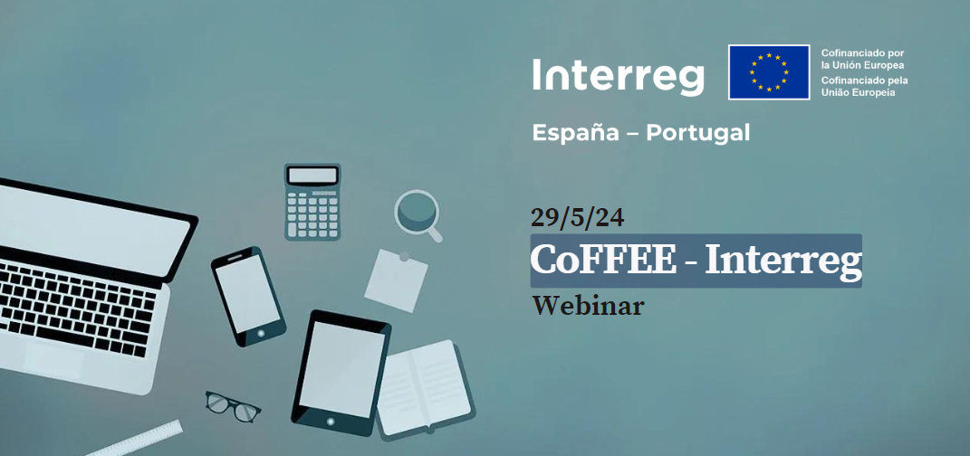 29/05/24: webinar “Coffee Interreg” para projetos POCTEP 2021-2027